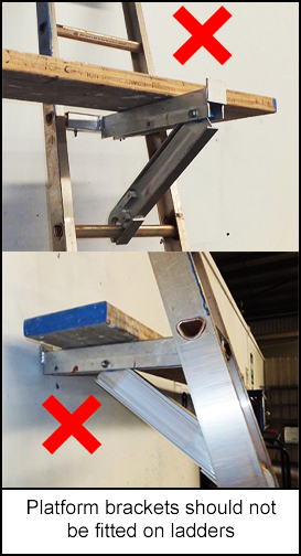 Platform brackets should not be fitted on ladders