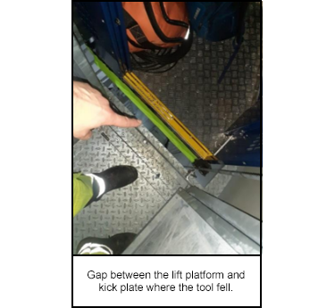 Gap between the lift platform and kick plate where the tool fell