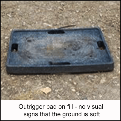 Outrigger pad on fill - no visual signs that the ground is soft