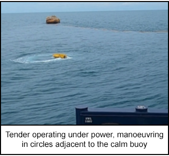 Tender operating under power, manoeuvring in circles adjacent to the calm buoy