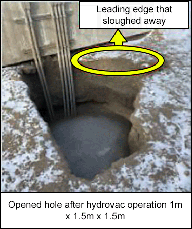 Opened hole after hydrovac operation 1m x 1.5m x 1.5m 